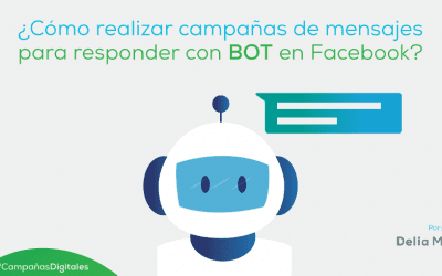 ¿Cómo realizar campañas de mensajes e interacción para responder con BOTS en Facebook?