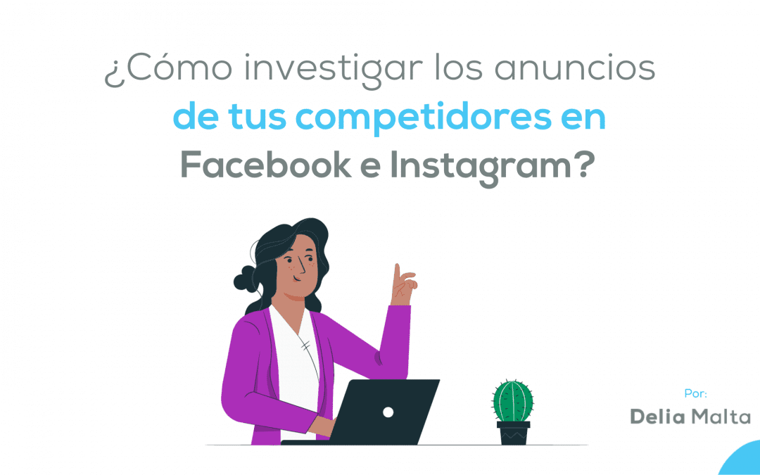 ¿Cómo investigar los anuncios de tus competidores en Facebook e Instagram?