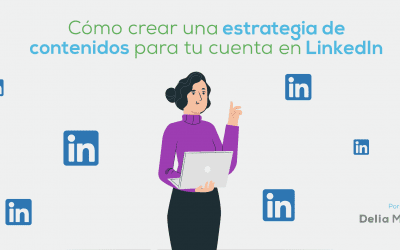 Cómo crear una estrategia de contenidos para tu cuenta en LinkedIn