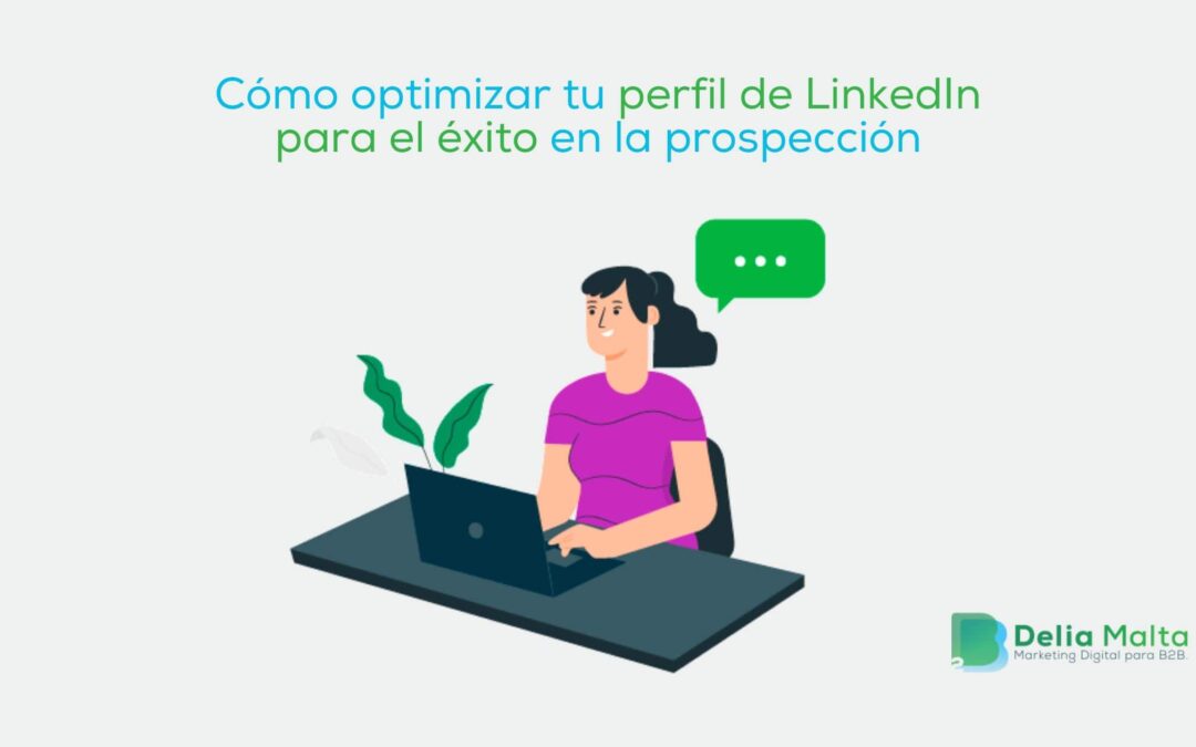 Cómo optimizar tu perfil de LinkedIn para el éxito en la prospección